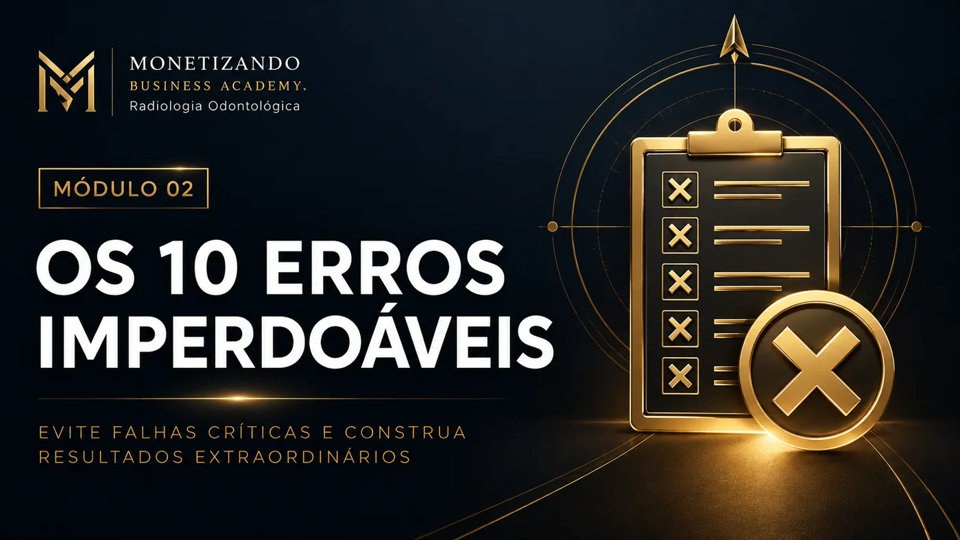 Módulo 2: Os 10 erros imperdoáveis